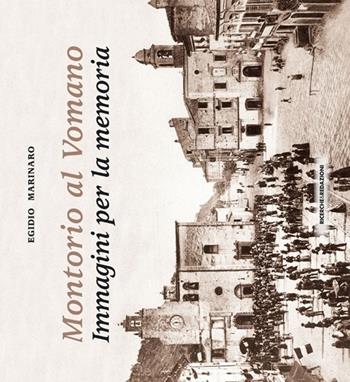 Montorio al Vomano. Immagini per la memoria - Egidio Marinaro - Libro Ricerche&Redazioni 2013, Documenta | Libraccio.it