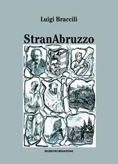 Stranabruzzo. Aneddoti, facezie e storielle intorno ad alcuni personaggi abruzzesi