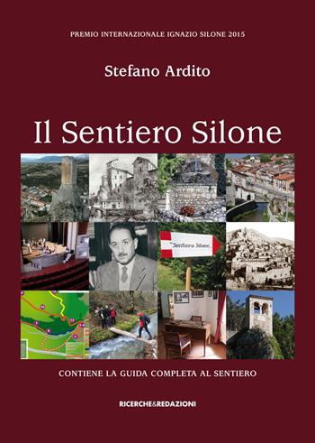 Il sentiero Silone. Contiene la guida completa al sentiero - Stefano Ardito - Libro Ricerche&Redazioni 2015 | Libraccio.it