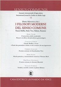 I filosofi moderni del senso comune. Pascal, Buffier, Reid, Vico, Rosmini, Balmes - Mario Mesolella, Pier Paolo Ottonello, Eudaldo Forment - Libro Leonardo da Vinci 2011, Sensus communis. Nuova serie | Libraccio.it