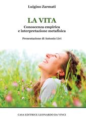 La vita. Conoscenza empirica e interpretazione metafisica