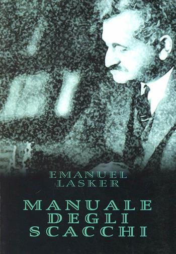 Manuale degli scacchi - Emanuel Lasker - Libro Ediscere 2004, Biblioteca di scacchi | Libraccio.it