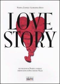 Love story - Martina Zaninelli, Giambattista Ruffo - Libro Edicolors 2011, Fuori collana | Libraccio.it