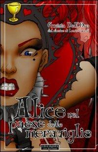 Alice nel paese delle meraviglie - Erminia Dell'Oro, Lewis Carroll - Libro Edicolors 2010 | Libraccio.it