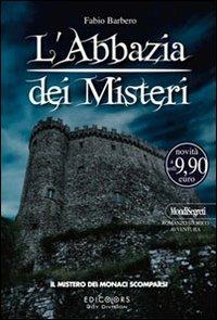 L'Abbazia dei Misteri. Vol. 2: Il mistero dei monaci scomparsi - Fabio Barbero - Libro Edicolors 2012 | Libraccio.it