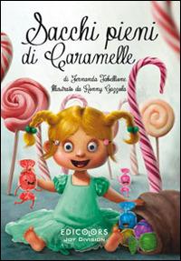Sacchi pieni di caramelle - Fernanda Tabellione, Ronny Gazzola - Libro Edicolors 2014 | Libraccio.it