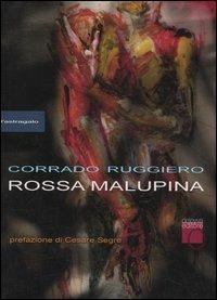 Rossa Malupina - Corrado Ruggiero - Libro Deleyva 2005 | Libraccio.it