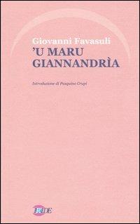 Maru Giannandrìa ('u) - Giovanni Favasuli - Libro Iride 2004 | Libraccio.it