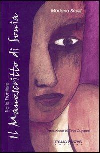 Il manoscritto di Sonia - Mariana Brasil - Libro Italianova Publishing Company 2004 | Libraccio.it