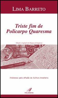 Triste fim de Policarpo Quaresma - Alfonso H. De Lima Barreto - Libro Italianova Publishing Company 2006, I classici | Libraccio.it