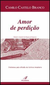 Amor de perdição - Camilo Castelo Branco - Libro Italianova Publishing Company 2006, I classici | Libraccio.it