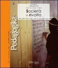 Società in rivolta. Alle radici del disagio collettivo nel XXI secolo  - Libro Stripes 2012, Pedagogika | Libraccio.it