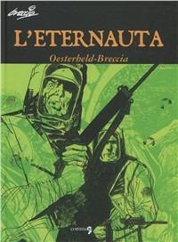 L'eternauta - Héctor Germán Oesterheld, Alberto Breccia - Libro Comma 22 2008 | Libraccio.it