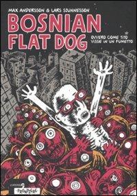 Bosnian flat dog - Max Andersson, Lars Sjunnesson - Libro Comma 22 2008, Frontiere | Libraccio.it