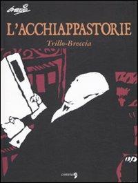 L' acchiappastorie - Carlos Trillo, Alberto Breccia - Libro Comma 22 2008, Alberto Breccia | Libraccio.it