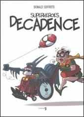 Superheroes decadence. Ediz. illustrata