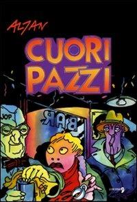 Cuori pazzi - Altan - Libro Comma 22 2009, Altan | Libraccio.it