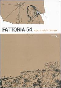 Fattoria 54 - Galid Seliktar, Gilad Seliktar - Libro Comma 22 2010, Avant-garde | Libraccio.it