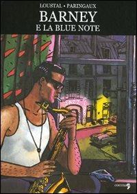 Barney e la blue note - Loustal, Philippe Paringaux - Libro Comma 22 2009 | Libraccio.it