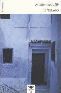 Il telaio - Mohammed Dib - Libro Epoché 2007, Cauri | Libraccio.it