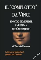 Il «Complotto» da Vinci. Scontro demenziale tra Chiesa e neognosticismo