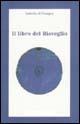 Il libro del risveglio - Isabella Di Soragna - Libro Jubal 2005 | Libraccio.it