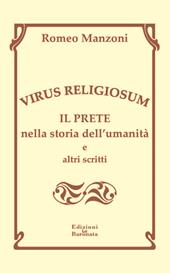 Virus religiosum. Il prete nella storia dell'umanità e altri scritti