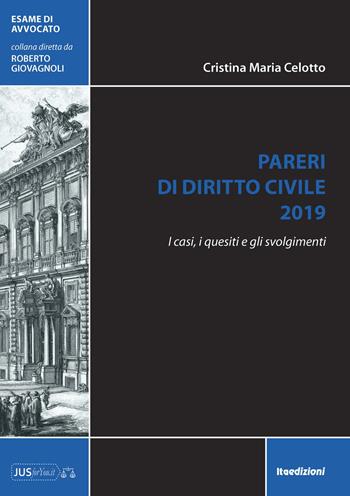 Pareri di diritto civile 2019. I casi, i quesiti e gli svolgimenti - Cristina Maria Celotto - Libro ITA 2019, Esame di avvocato | Libraccio.it