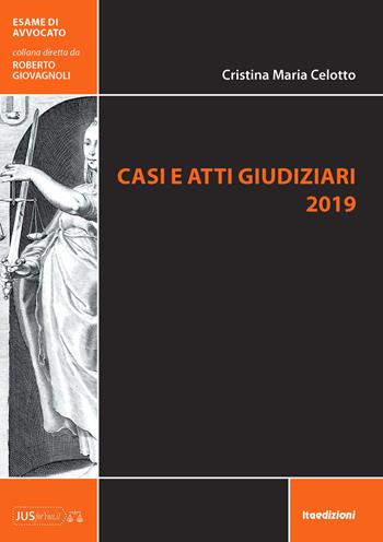 Casi e atti giudiziari 2019 - Cristina Maria Celotto - Libro ITA 2019, Esame di avvocato | Libraccio.it