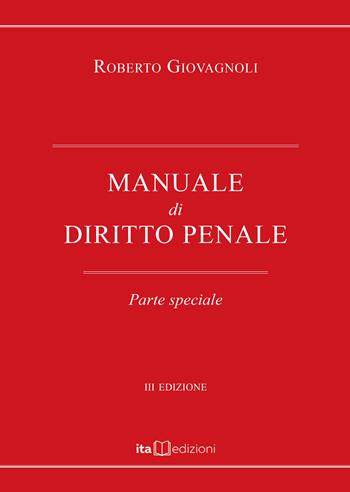 Manuale di diritto penale. Parte speciale - Roberto Giovagnoli - Libro ITA 2023 | Libraccio.it