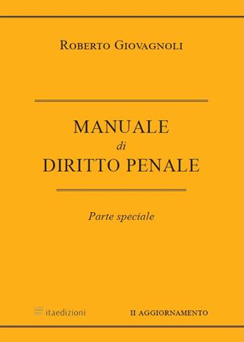 Manuale di diritto penale. Parte speciale - Roberto Giovagnoli - Libro ITA 2021 | Libraccio.it