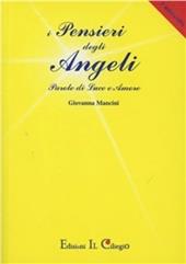 I pensieri degli angeli. Parole di luce e amore