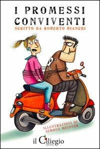 I promessi conviventi - Roberto Bianchi - Libro Il Ciliegio 2010, Giocare coi classici | Libraccio.it