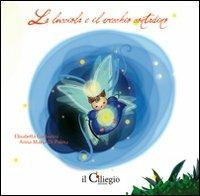 La lucciola e il vecchio contadino - Elisabetta Garbarini - Libro Il Ciliegio 2010 | Libraccio.it