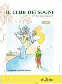 Il club dei sogni - Simone Coen Balduzzi - Libro Il Ciliegio 2011, Dai 9 ai 99 anni | Libraccio.it