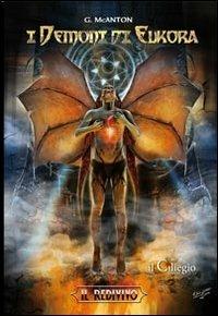 I demoni di Eukora. Il redivivo - G. McAnton - Libro Il Ciliegio 2011, Pegaso | Libraccio.it