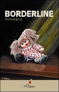Borderline - Veronica - Libro Il Ciliegio 2012, Percorsi | Libraccio.it
