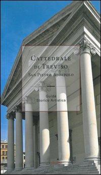 Cattedrale di Treviso San Pietro Apostolo. Guida storico artistica - M. Sole Crespi - Libro Antiga Edizioni 2011 | Libraccio.it