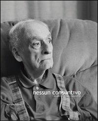 Nessun consuntivo. I novant'anni di Andrea Zanzotto  - Libro Antiga Edizioni 2011 | Libraccio.it