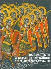 Da Guariento a Giusto de' Menabuoi. Studi, ricerche e restauri  - Libro Antiga Edizioni 2012 | Libraccio.it