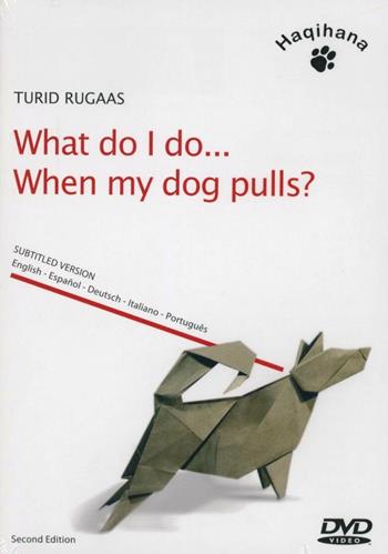 What do I do... When my dog pulls? DVD - Turid Rugaas - Libro Haqihana 2007 | Libraccio.it