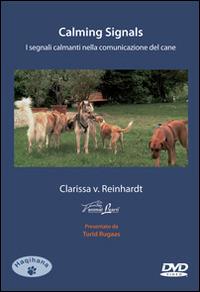Calming signals. I segnali calmanti nella comunicazione del cane. DVD - Clarissa von Reinhardt - Libro Haqihana 2003 | Libraccio.it