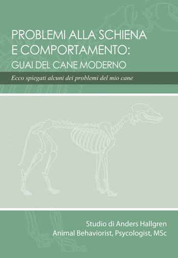 Problemi alla schiena e comportamento: guai del cane moderno - Anders Hallgren - Libro Haqihana 2014 | Libraccio.it