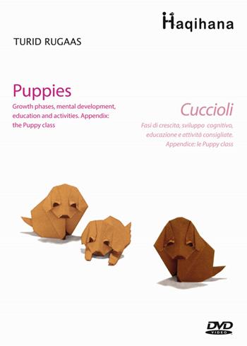 Puppies-Cuccioli. DVD. Ediz. bilingue - Turid Rugaas - Libro Haqihana 2014 | Libraccio.it
