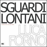 Sguardi lontani. Quaranta ritratti tra India e Nepal - Luca Forno - Libro KC Edizioni 2006 | Libraccio.it