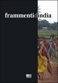 Frammenti d'India - Francesco Di Comite - Libro KC Edizioni 2008 | Libraccio.it
