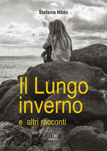 Il lungo inverno e altri racconti - Stefania Nibbi - Libro KC Edizioni 2016 | Libraccio.it