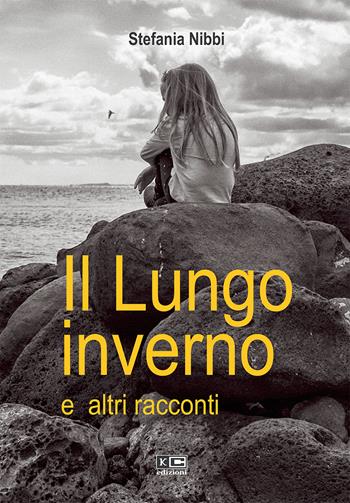 Il lungo inverno e altri racconti - Stefania Nibbi - Libro KC Edizioni 2015 | Libraccio.it