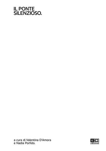 Il ponte silenzioso  - Libro KC Edizioni 2019 | Libraccio.it