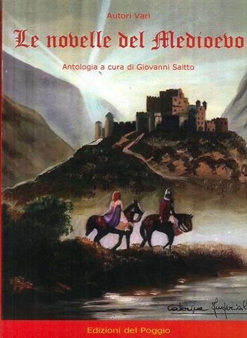 Le novelle del Medioevo - Giovanni Saitto - Libro Edizioni del Poggio 2006, I melograni | Libraccio.it